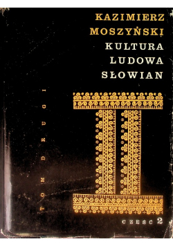 Kultura ludowa Słowian Tom II Część 2