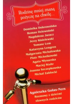 Rodzinę mniej znaną pożyczę na chwilę