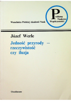 Jedność przyrody rzeczywistość czy iluzja