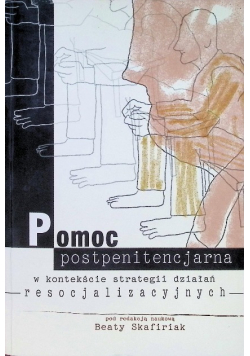 Pomoc postpenitencjarna w kontekście strategii działań resocjalizacyjnych