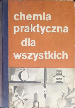 Chemia praktyczna dla wszystkich