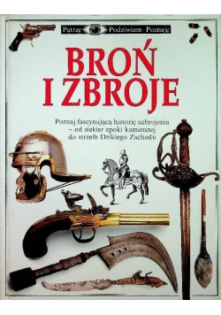 Patrzę Podziwiam Poznaję Broń i zbroje