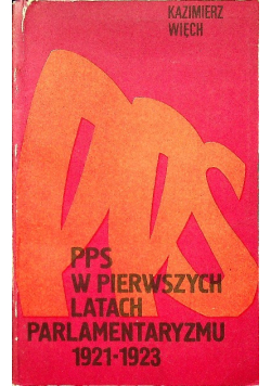 PPS w pierwszych latach parlamentaryzmu. 1921-1923