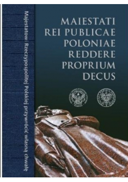Maiestati Rei Publicae Poloniae Reddere Proprium Decus