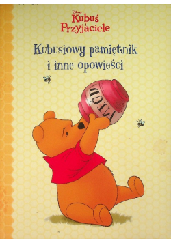 Kubuś I Przyjaciele Kubusiowy Pamiętnik I Inne Opowieści