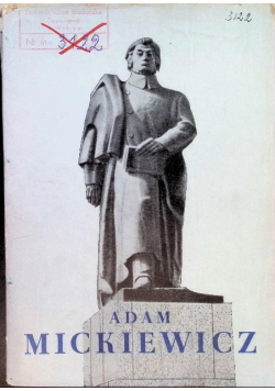 Adam Mickiewicz materiały Śląskiej Sesji Mickiewiczowskiej