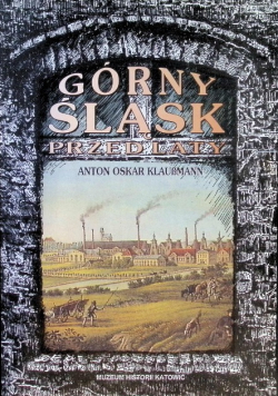 Górny Śląsk przed laty