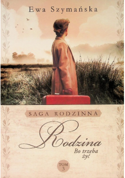 Bo trzeba żyć Tom 3 Rodzina