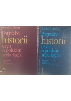 Potrzeba historii czyli o polskim stylu życia Tom 1 i 2