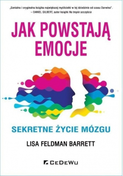 Jak powstają emocje. Sekretne życie mózgu