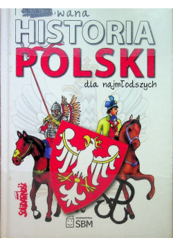 Ilustrowana historia Polski dla najmłodszych