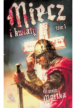 Miecz i kwiaty Tom I
