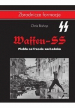 Waffen SS Piekło na froncie zachodnim