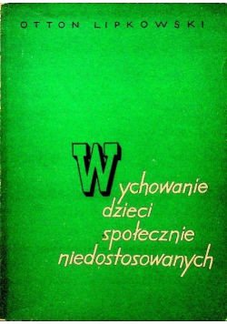 Wychowanie dzieci społecznie niedostosowanych