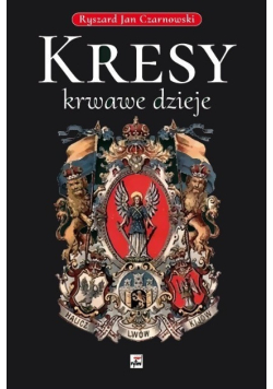 Kresy krwawe dzieje