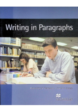 Writing in Paragraphs: From sentence to paragraph