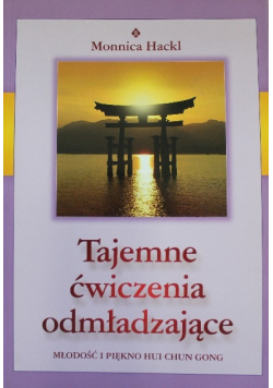 Tajemne ćwiczenia odmładzające Młodość i piękno Hui Chun Gong