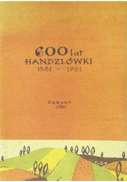 600 lat Handzlówki 1381 - 1981
