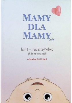 Mamy dla mamy i Taty Tom 2 Macierzyństwo Jak to się teraz robi