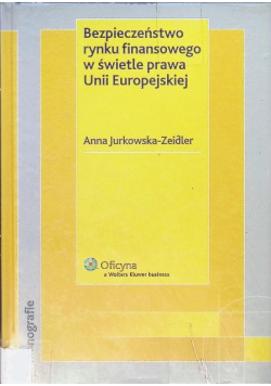 Bezpieczeństwo rynku finansowego w świetle prawa Unii Europejskiej