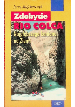 Zdobycie Rio Colca najgłębszego kanionu na Ziemi