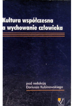 Kultura współczesna a wychowanie człowieka