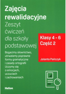 Zajęcia rewalidacyjne Zeszyt ćwiczeń Część 2 dla szkoły podstawowej, klasy 4 - 6.