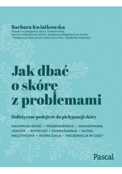 Jak dbać o skórę z problemami