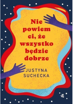 Nie powiem ci że wszystko będzie dobrze
