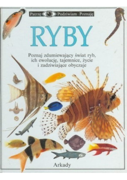 Ryby poznaj zdumiewający świat ryb
