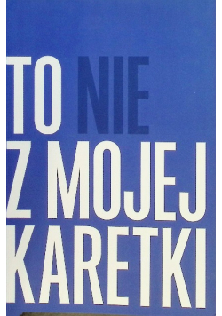 To nie z mojej karetki