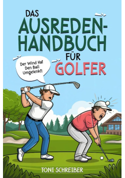 Das Ausreden Handbuch fur Golfer