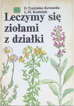 Leczymy się ziołami z działki