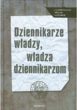 Dziennikarze władzy władza dziennikarzom