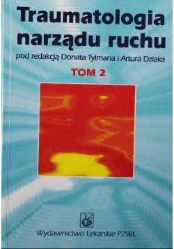 Traumatologia narządu ruchu Tom II