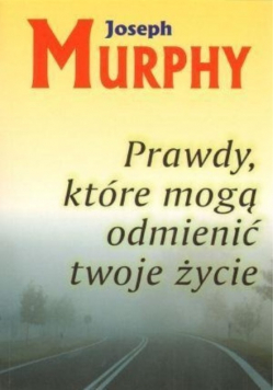 Prawdy które mogą odmienić twoje życie