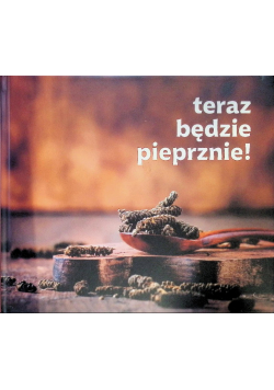 Teraz będzie pieprznie