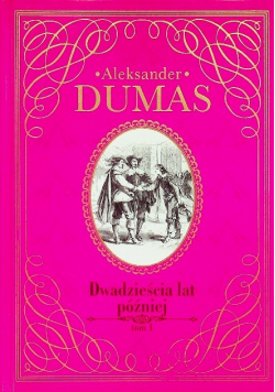 Dwadzieścia lat później Tom I