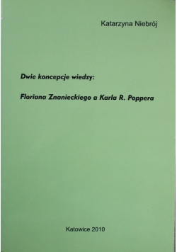 Dwie koncepcje wiedzy floriana znanieckiego a karla r poppera
