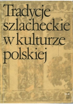 Tradycje szlacheckie w kulturze polskiej