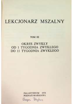 Lekcjonarz mszalny Tom III Okres zwykły od 1 do 11 tygodnia zwykłego
