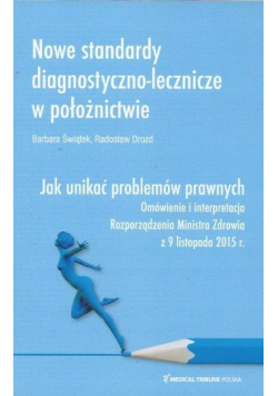 Nowe standardy diagnostyczno-lecznicze w położnictwie