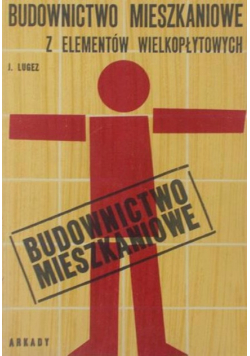 Budownictwo mieszkaniowe z elementów wielkopłytowych