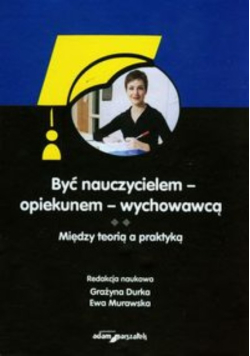 Być nauczycielem-opiekunem-wychowawcą