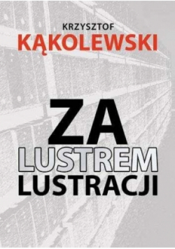 Za lustrem lustracji