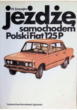 Jeżdżę samochodem Polski Fiat 125P