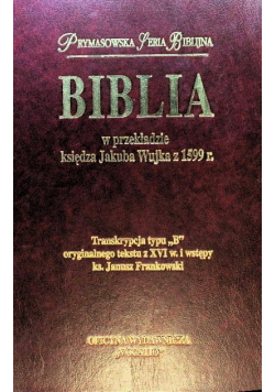 Biblia w przekładzie księdza Jakuba Wujka z 1599 r.