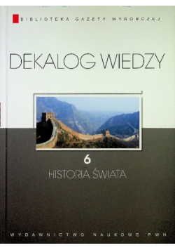 Dekalog wiedzy Tom 6 Historia Świata