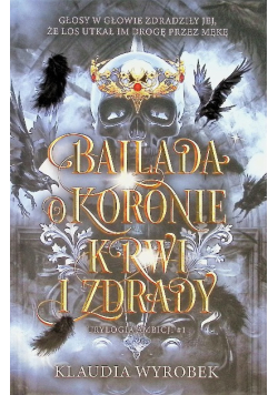 Ballada o Koronie Krwi i Zdrady Tom 1