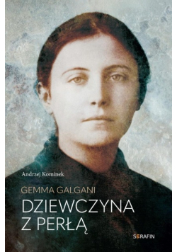 Gemma Galgani. Dziewczyna z perłą